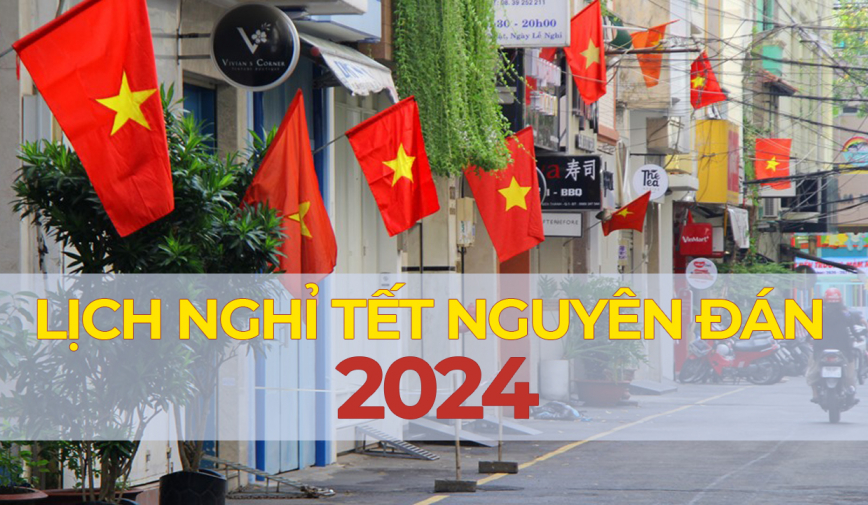 Lịch nghỉ Tết Nguyên đán 2024 chính thức, người lao động sẽ được nghỉ nhiều hơn?