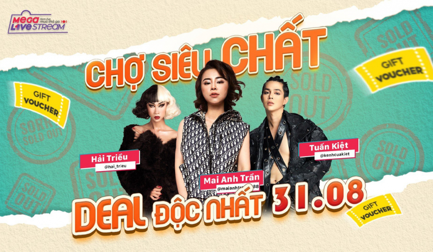 Hàng vừa lên kệ đã ‘sold-out’, Hải Triều & Tuấn Kiệt đã làm gì trong phiên livestream 'Chợ siêu chất - Deal độc nhất' 31.8?