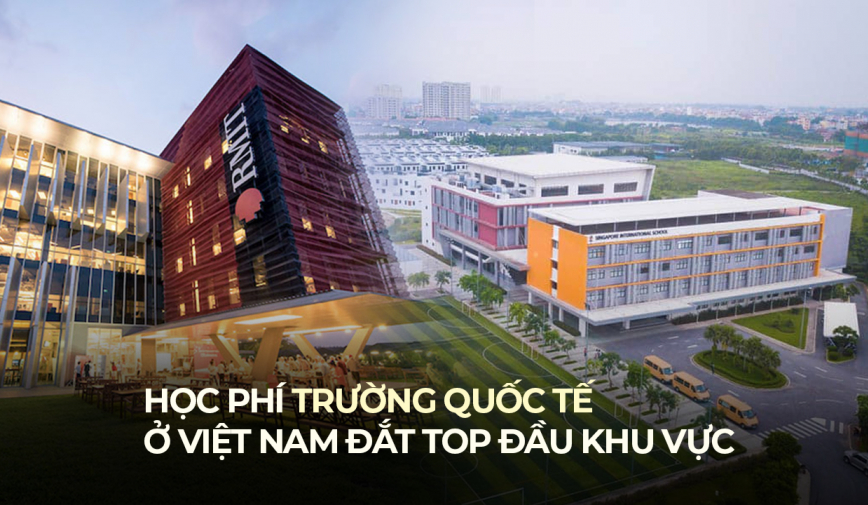 Học phí trường quốc tế ở Hà Nội và TP.HCM đắt thứ 2 khu vực, cao hơn cả Thái Lan Nhật Bản