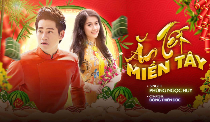 Phùng Ngọc Huy ra MV “Ăn Tết Miền Tây”, gia nhập đường đua nhạc Tết