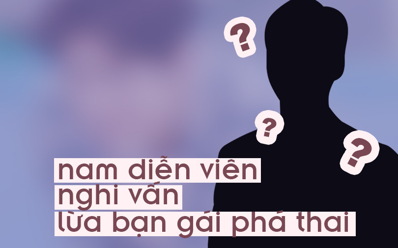 Nam diễn viên nổi tiếng nghi vấn ép bạn gái phá thai, CĐM ngỡ ngàng gọi tên người này