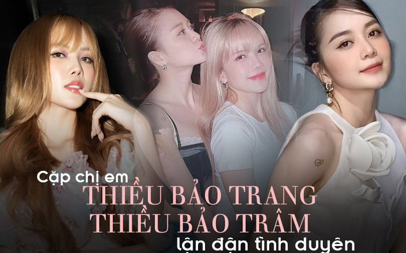 Cặp chị em Thiều Bảo Trang - Thiều Bảo Trâm: Xinh đẹp nhưng tình duyên lận đận