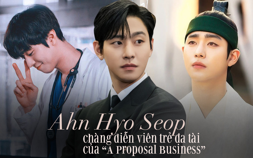 Đọc vị “chim thuỷ tổ” Ahn Hyo Seop của “A Proposal Business”: “Cân” mọi vai diễn, “chemistry” với ai cũng đỉnh chóp