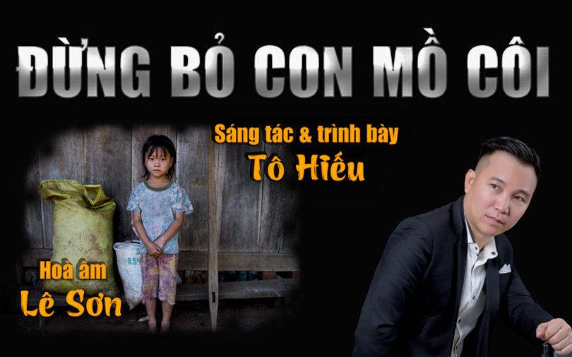 Nhạc sĩ Tô Hiếu ra mắt MV về trẻ em bị bỏ rơi giữa đại dịch covid-19