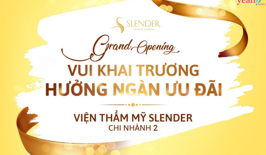 “Vui khai trương -  Hưởng ngàn ưu đãi' tại Viện Thẩm Mỹ Slender