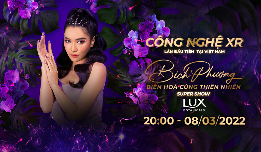 “Chơi lớn” như Bích Phương và Lux Botanicals: Tổ chức show thực tế ảo đầu tiên tại Việt Nam