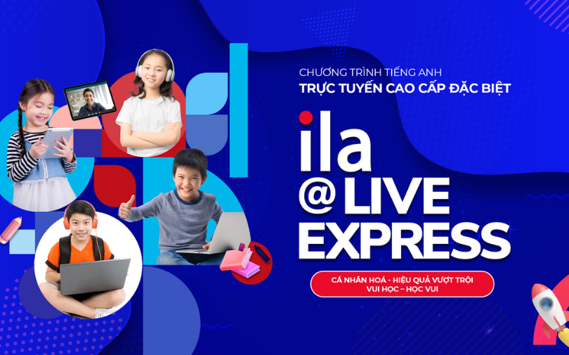 Xuất sắc tiếng Anh và 6 kỹ năng vàng cùng ILA@Live Express